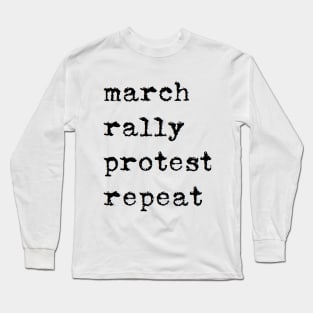 march rally protest repeat Long Sleeve T-Shirt